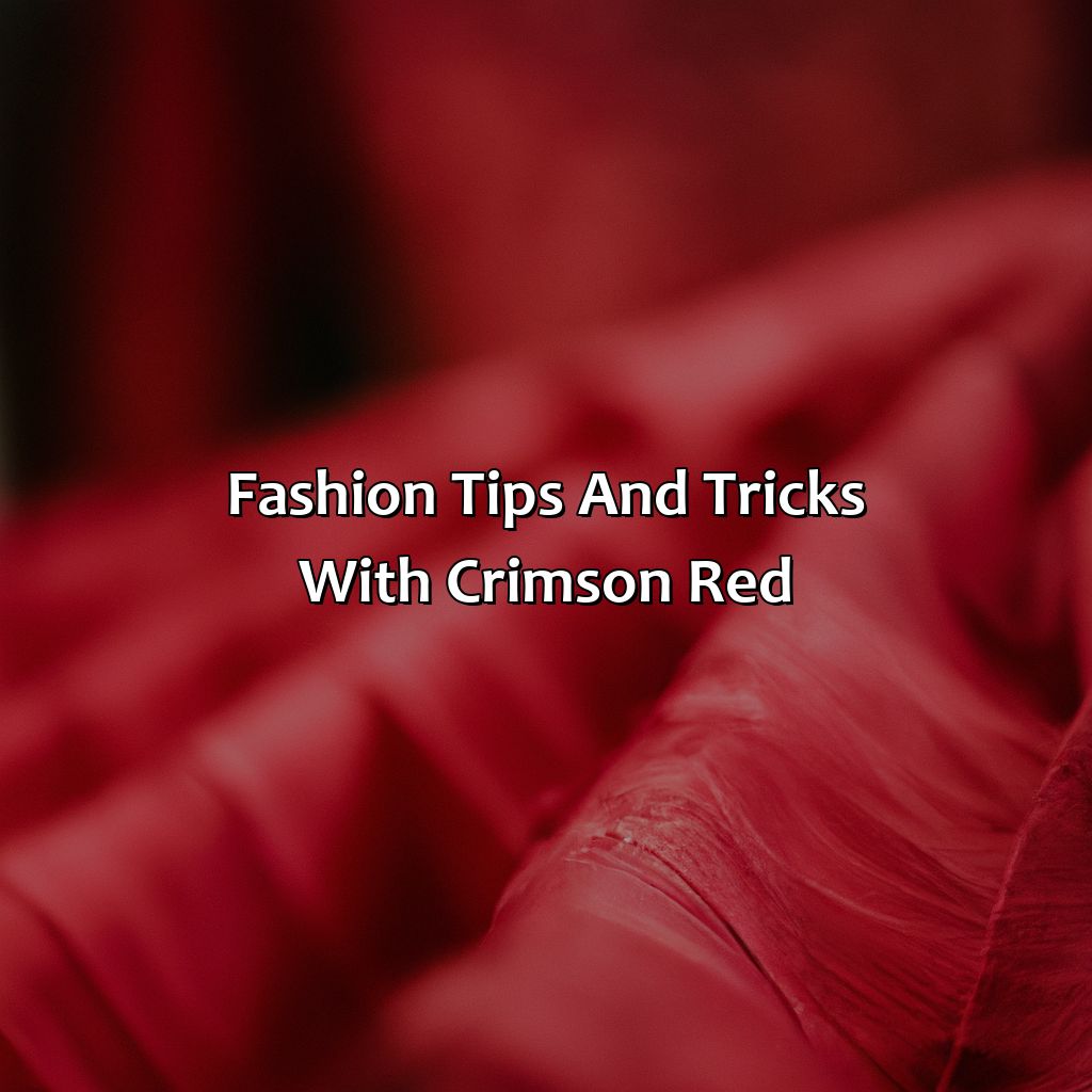 Fashion Tips And Tricks With Crimson Red  - What Colors Go With Crimson Red, 