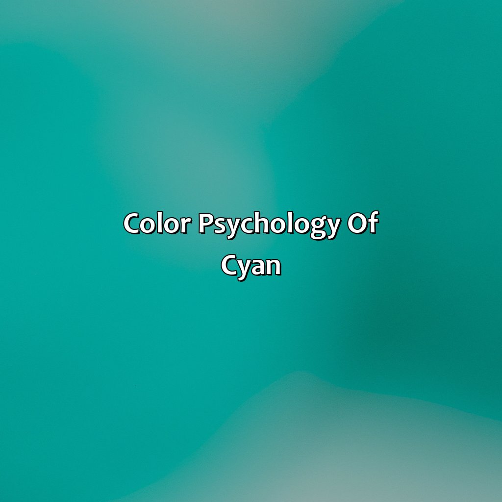 Color Psychology Of Cyan  - What Colors Go With Cyan, 