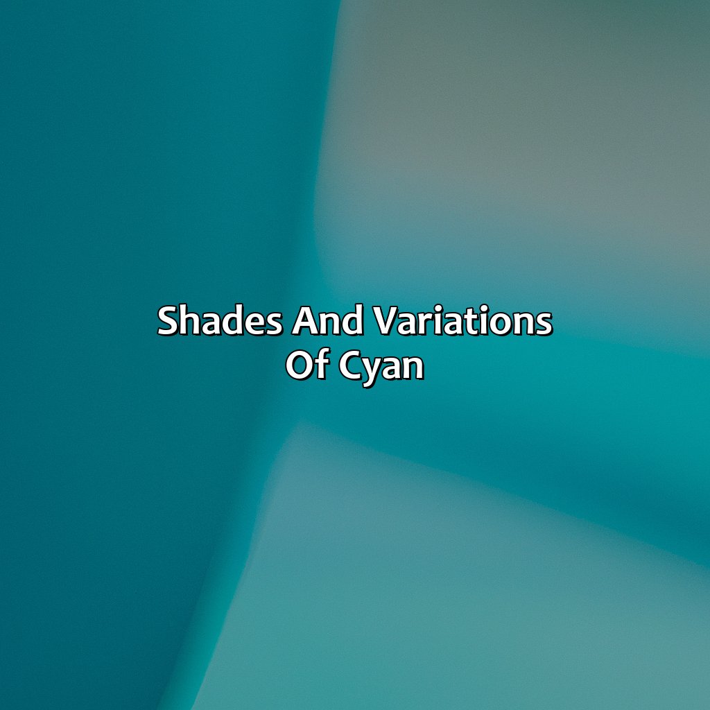 Shades And Variations Of Cyan  - What Colors Go With Cyan, 