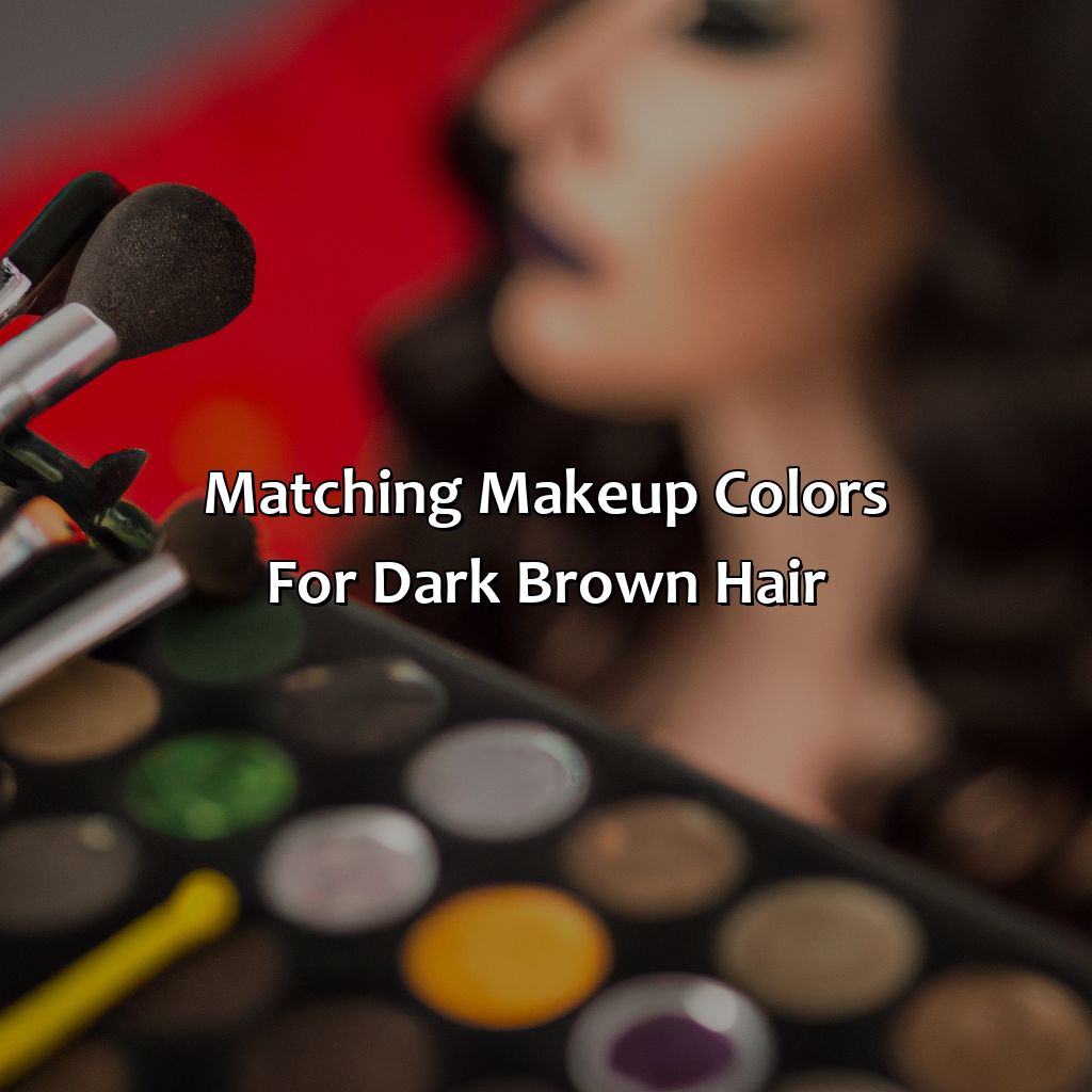 Matching Makeup Colors For Dark Brown Hair  - What Colors Go With Dark Brown Hair, 
