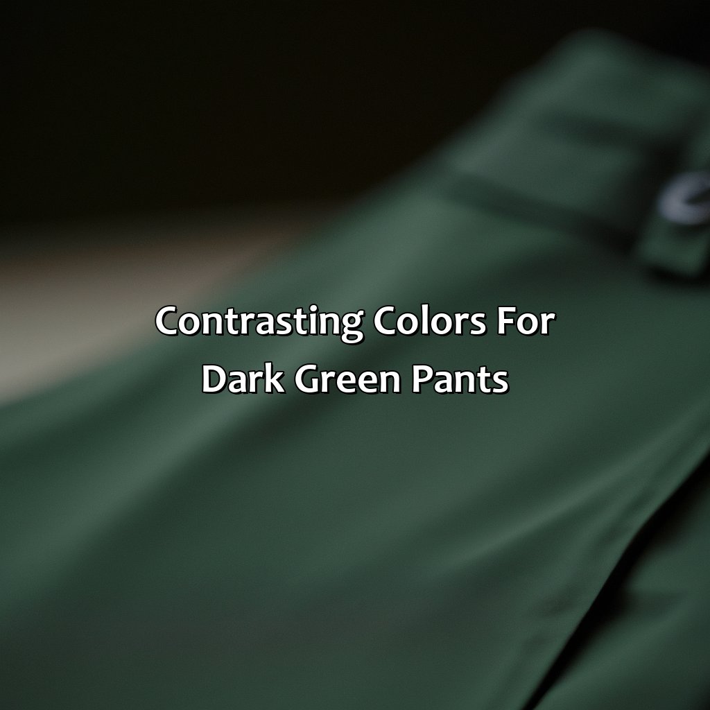Contrasting Colors For Dark Green Pants  - What Colors Go With Dark Green Pants, 
