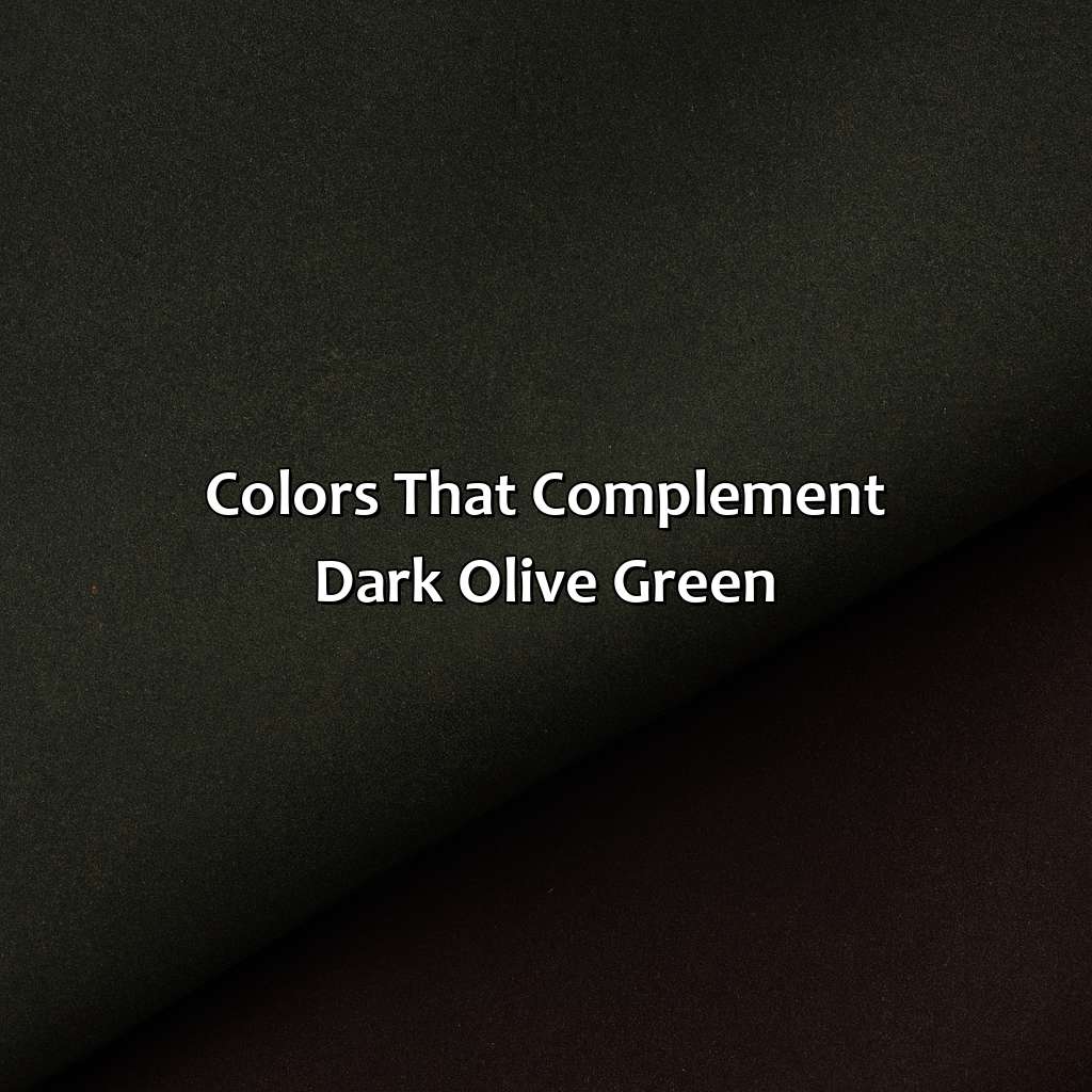 Colors That Complement Dark Olive Green  - What Colors Go With Dark Olive Green, 