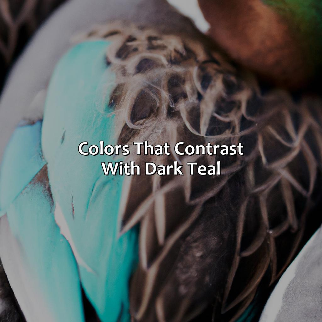 Colors That Contrast With Dark Teal  - What Colors Go With Dark Teal, 