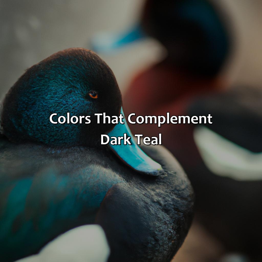 Colors That Complement Dark Teal  - What Colors Go With Dark Teal, 
