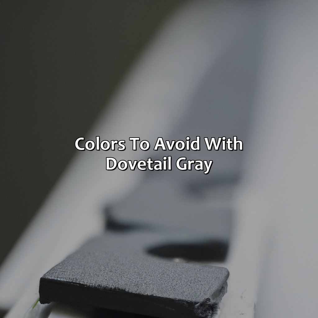 Colors To Avoid With Dovetail Gray  - What Colors Go With Dovetail Gray, 