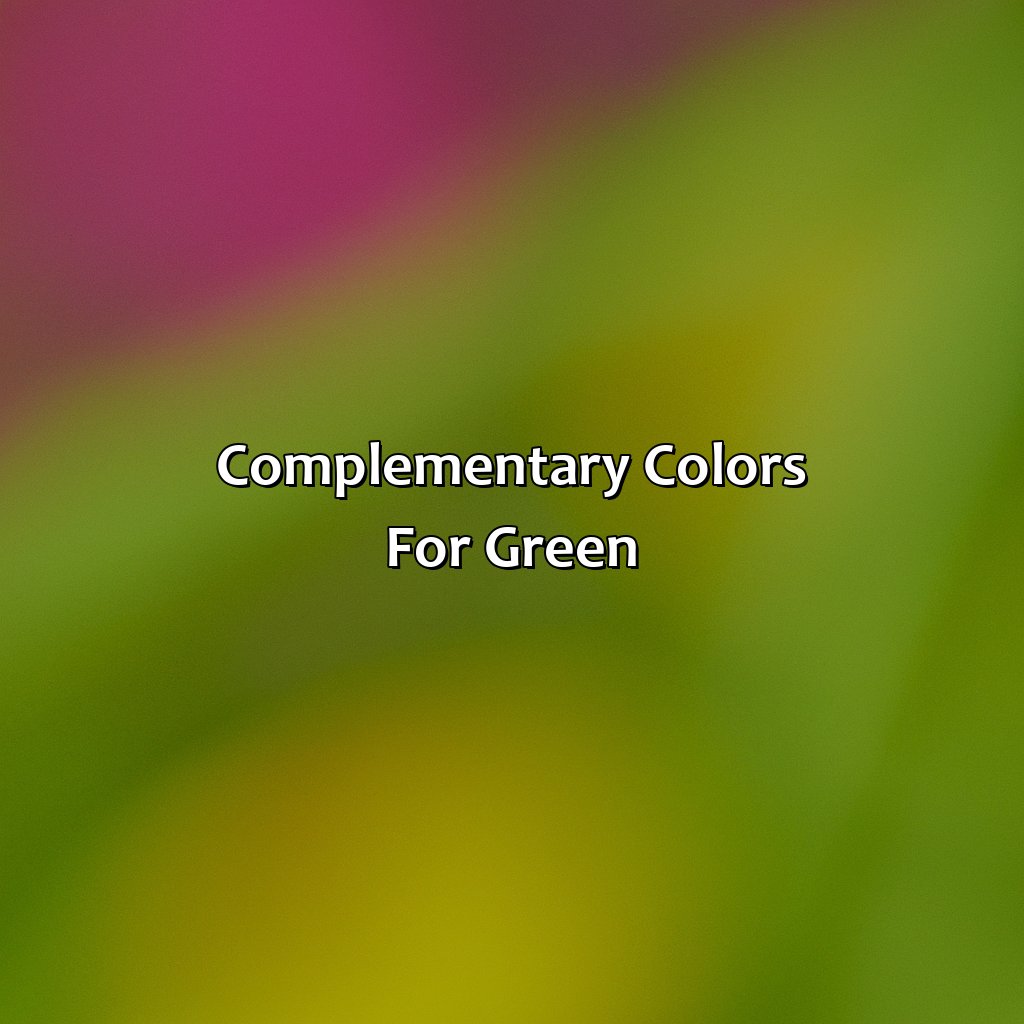 Complementary Colors For Green  - What Colors Go With Green, 