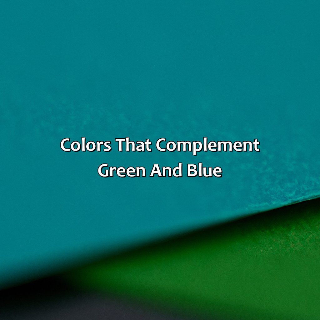 Colors That Complement Green And Blue  - What Colors Go With Green And Blue, 