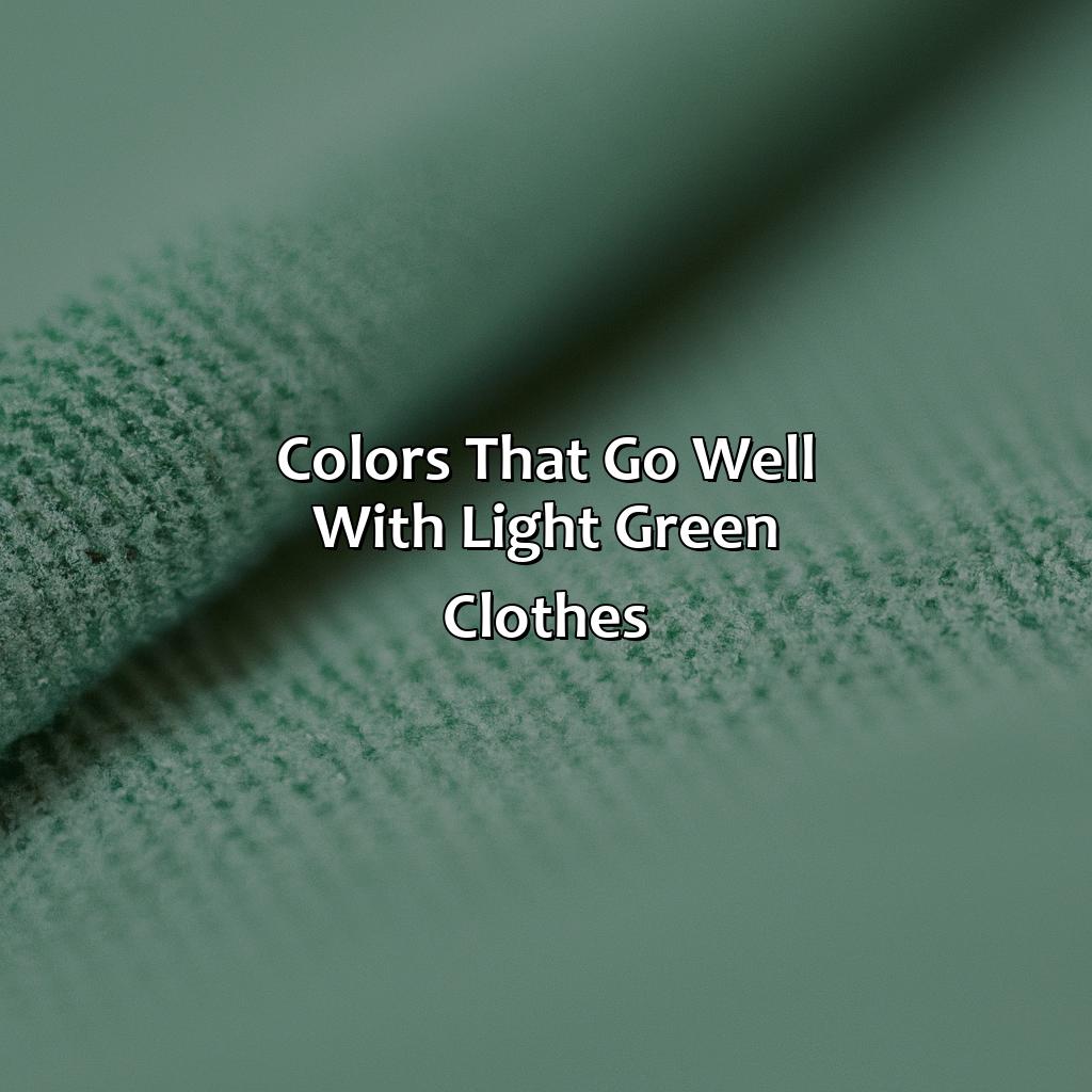 Colors That Go Well With Light Green Clothes  - What Colors Go With Green Clothes?, 