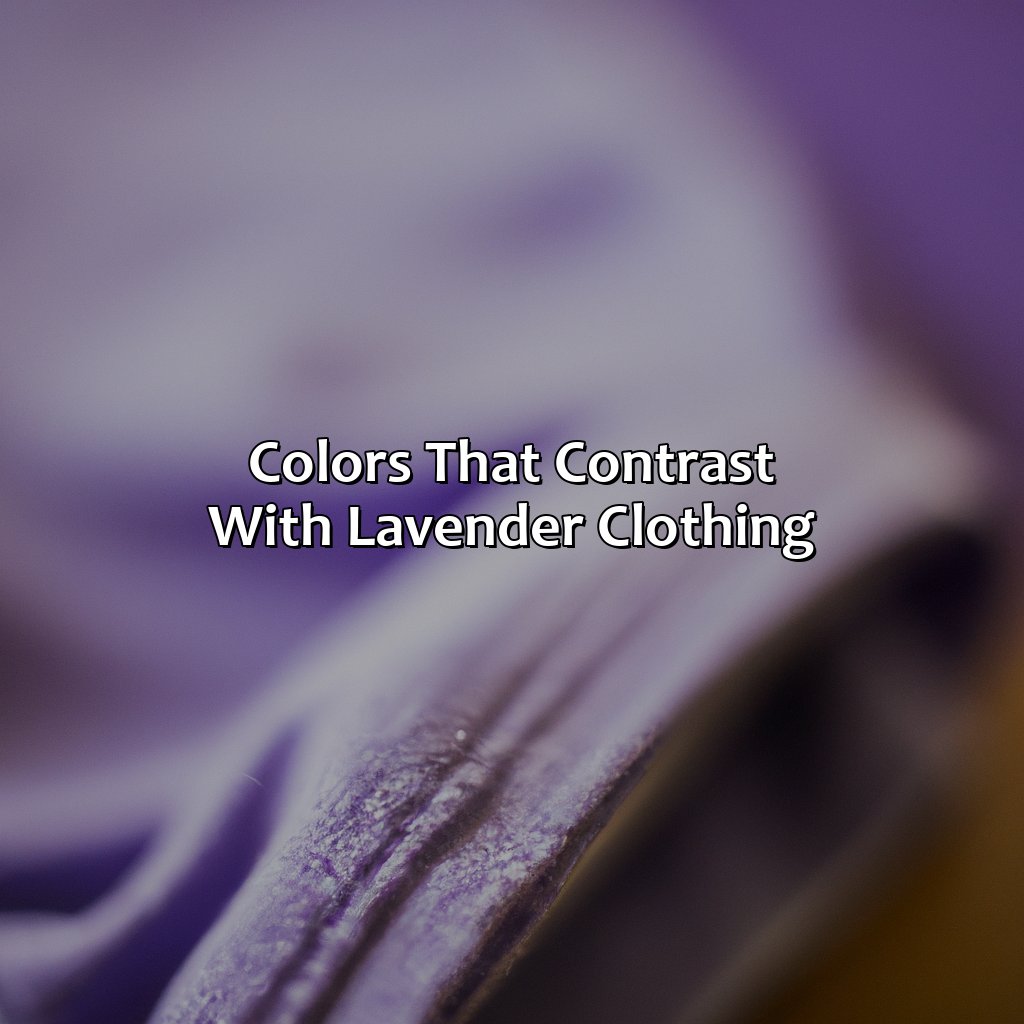 Colors That Contrast With Lavender Clothing  - What Colors Go With Lavender Clothing, 