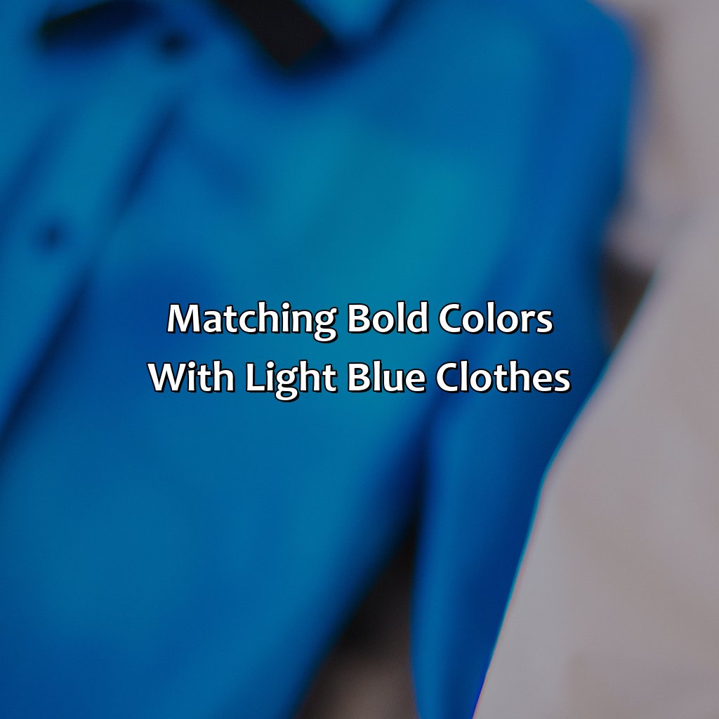 Matching Bold Colors With Light Blue Clothes  - What Colors Go With Light Blue Clothes, 