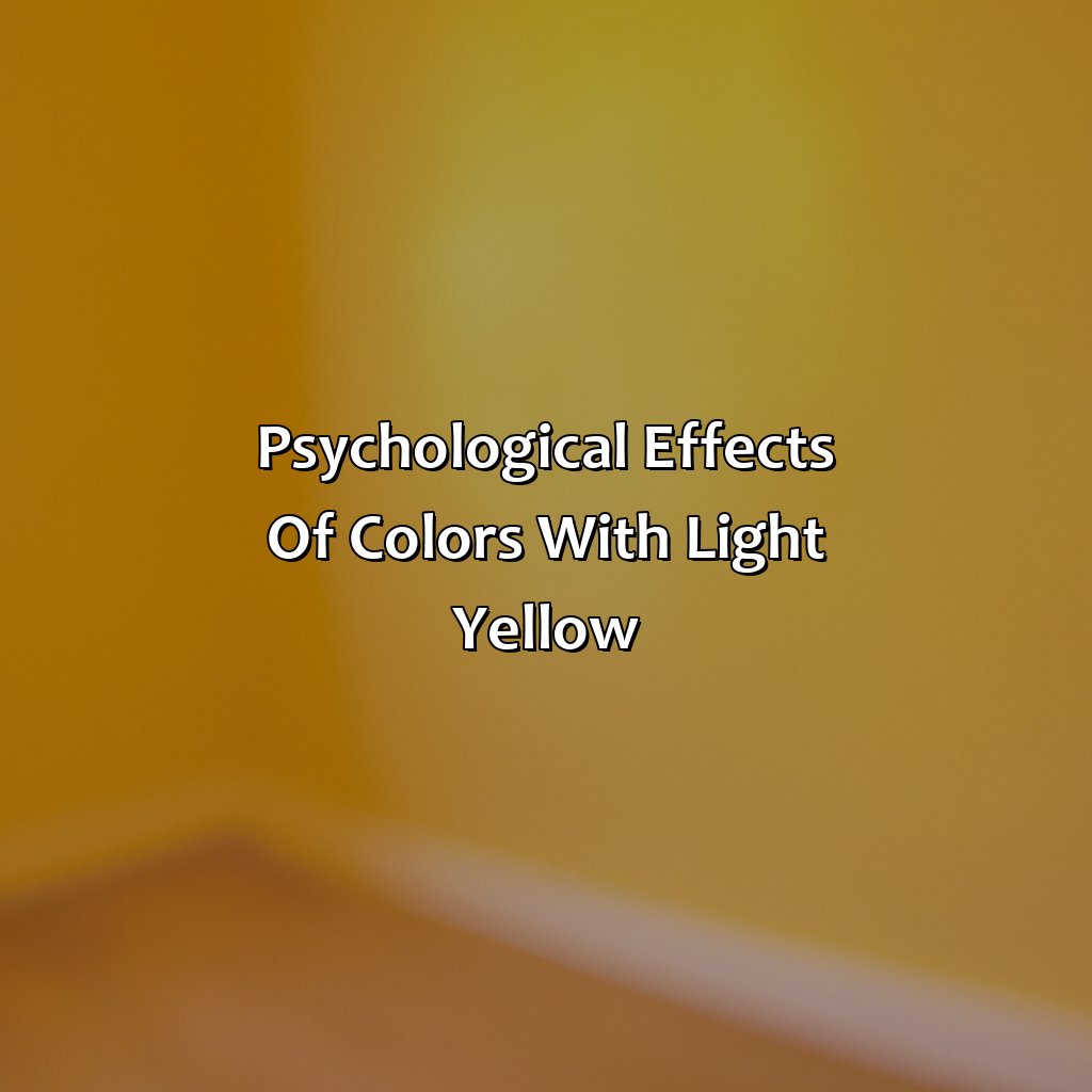 Psychological Effects Of Colors With Light Yellow  - What Colors Go With Light Yellow, 