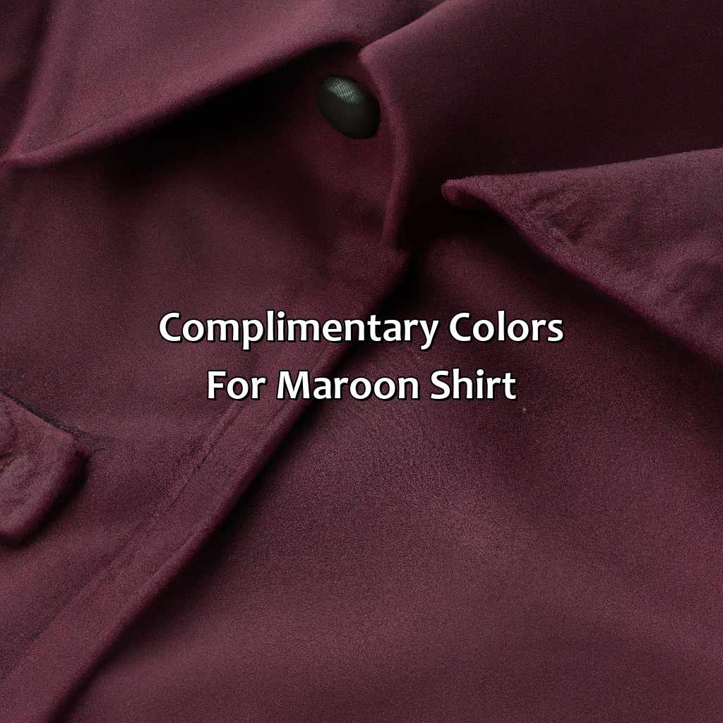 Complimentary Colors For Maroon Shirt  - What Colors Go With Maroon Shirt, 