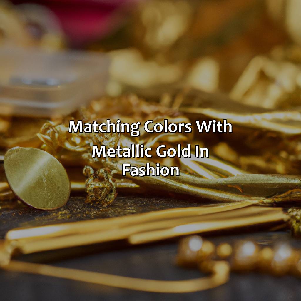 Matching Colors With Metallic Gold In Fashion  - What Colors Go With Metallic Gold, 