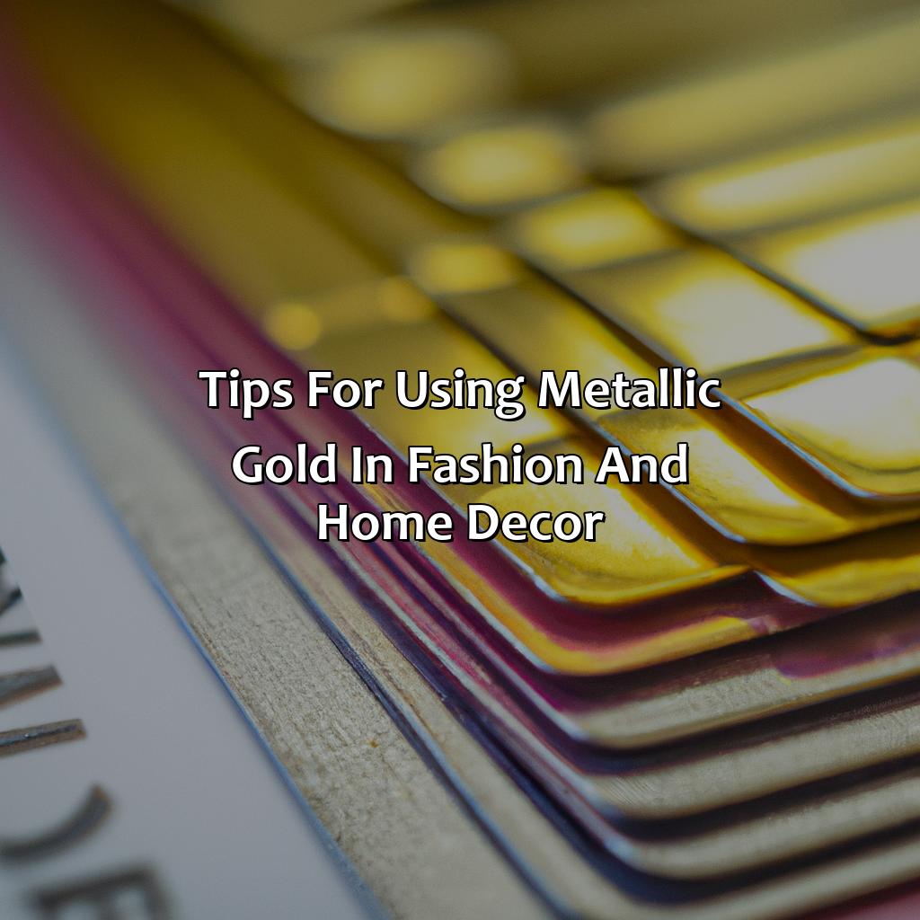 Tips For Using Metallic Gold In Fashion And Home Decor  - What Colors Go With Metallic Gold, 