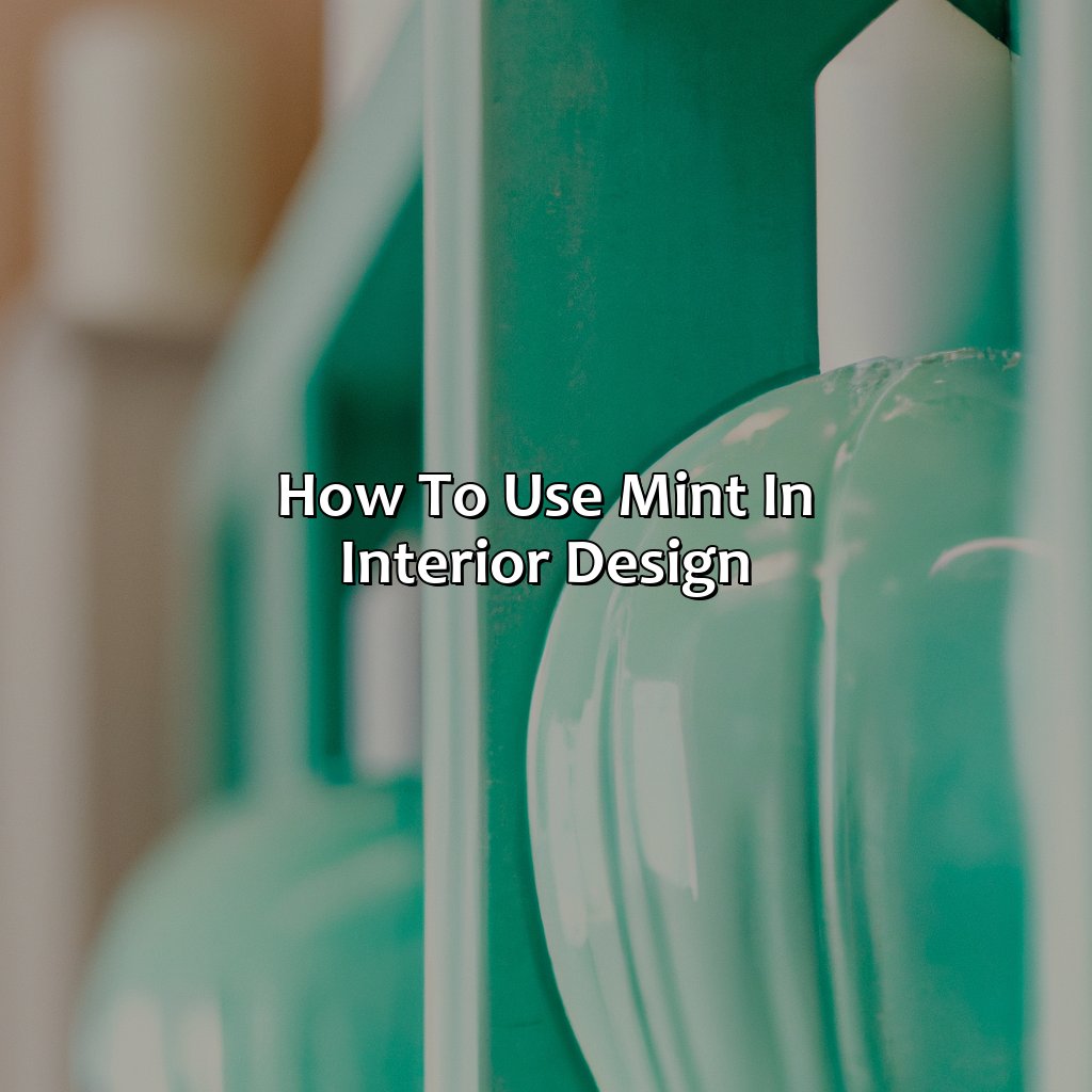 How To Use Mint In Interior Design  - What Colors Go With Mint, 