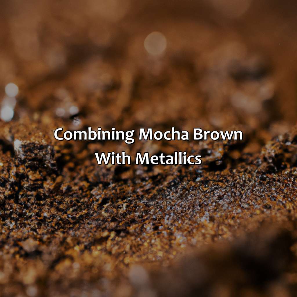 Combining Mocha Brown With Metallics  - What Colors Go With Mocha Brown, 