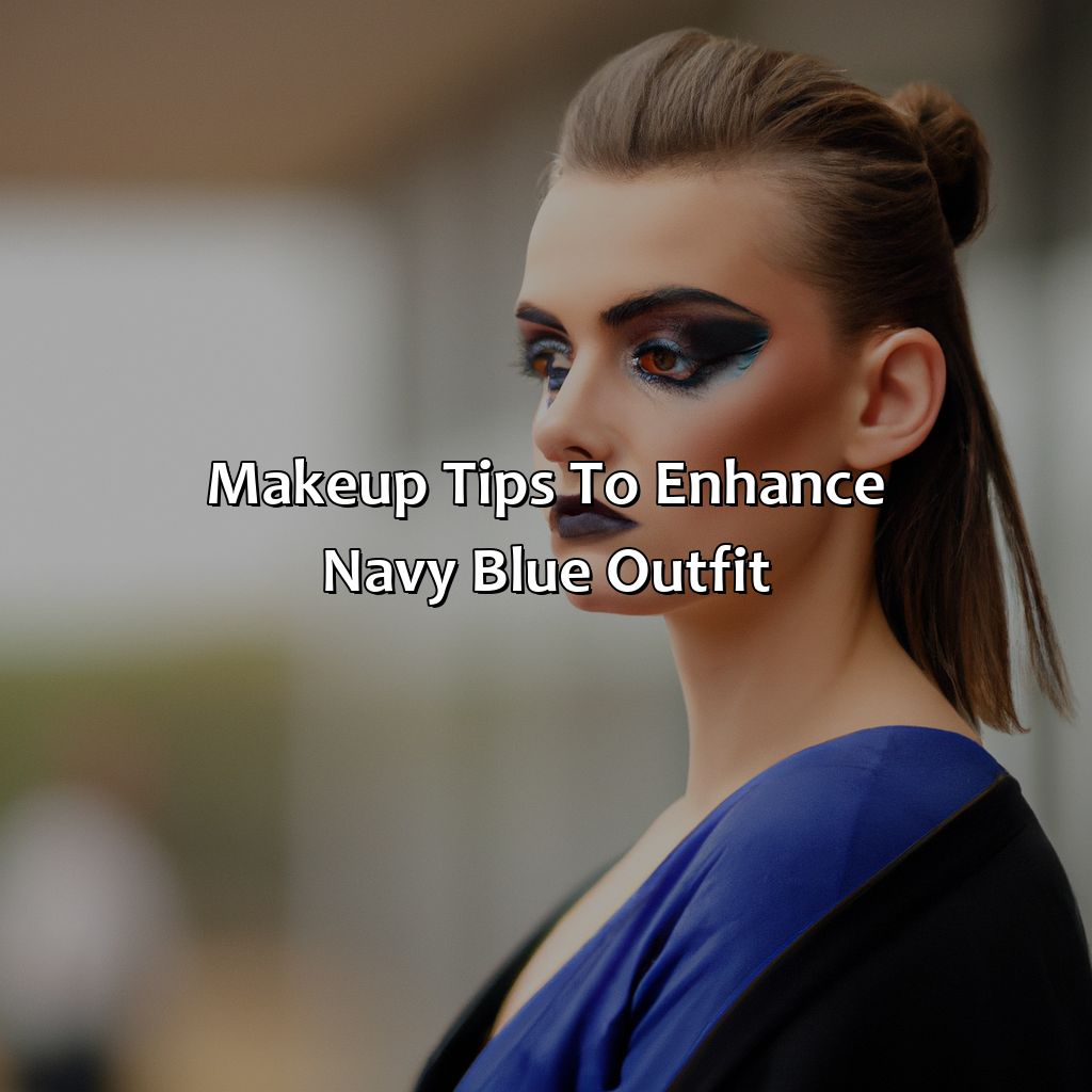 Makeup Tips To Enhance Navy Blue Outfit  - What Colors Go With Navy Blue Dress, 