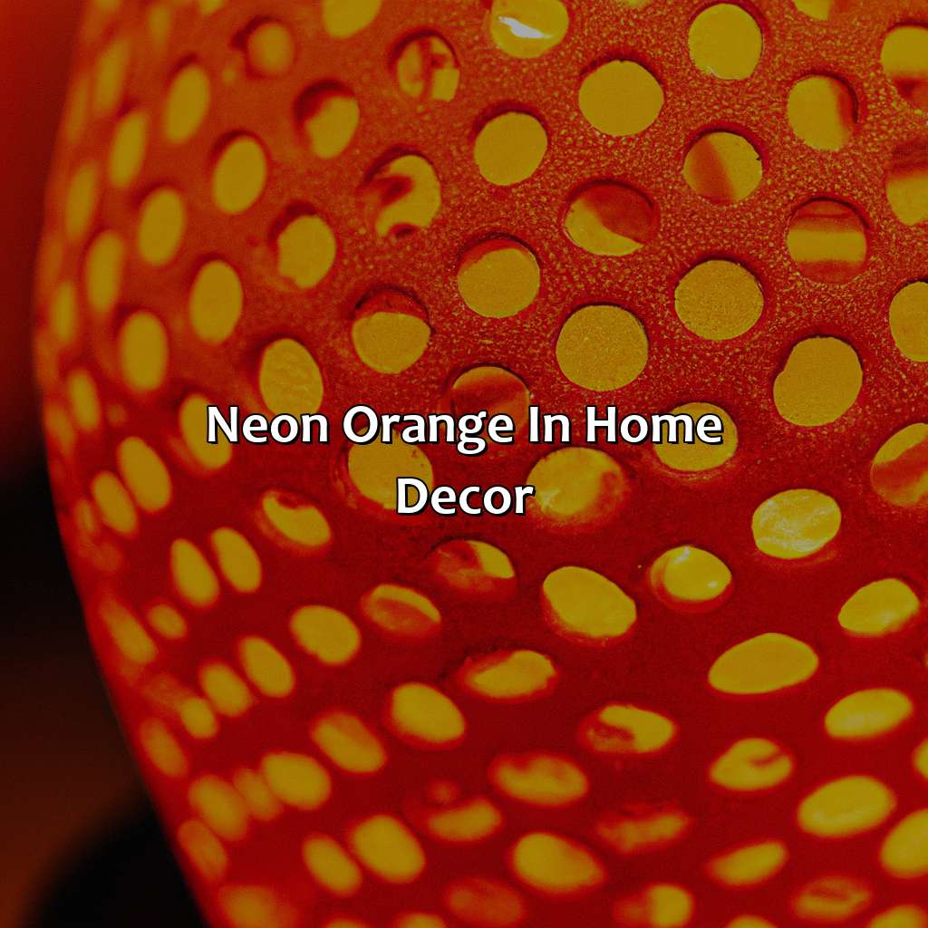 Neon Orange In Home Decor  - What Colors Go With Neon Orange, 