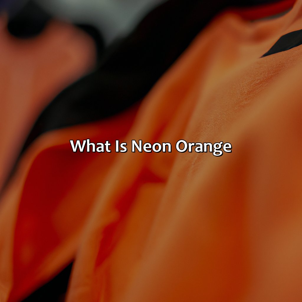 What Is Neon Orange?  - What Colors Go With Neon Orange, 