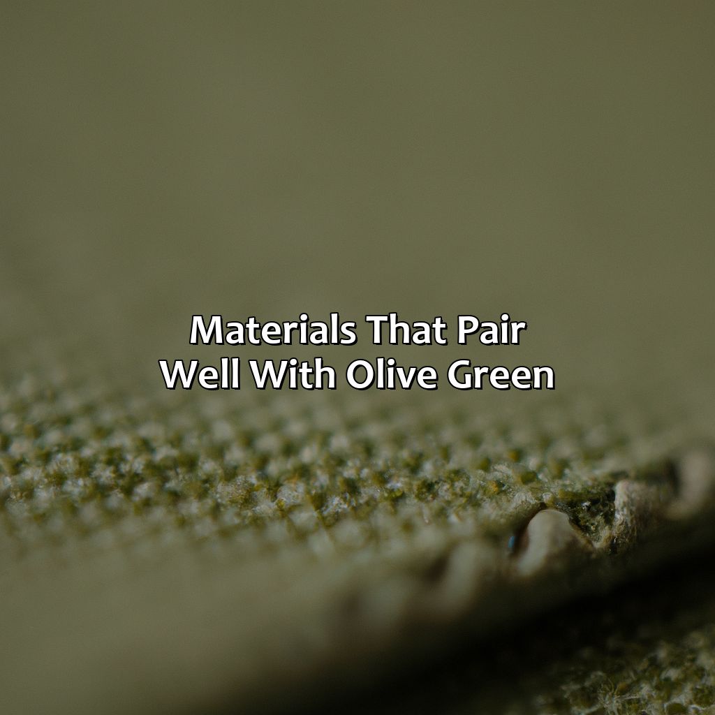 Materials That Pair Well With Olive Green  - What Colors Go With Olive Green, 