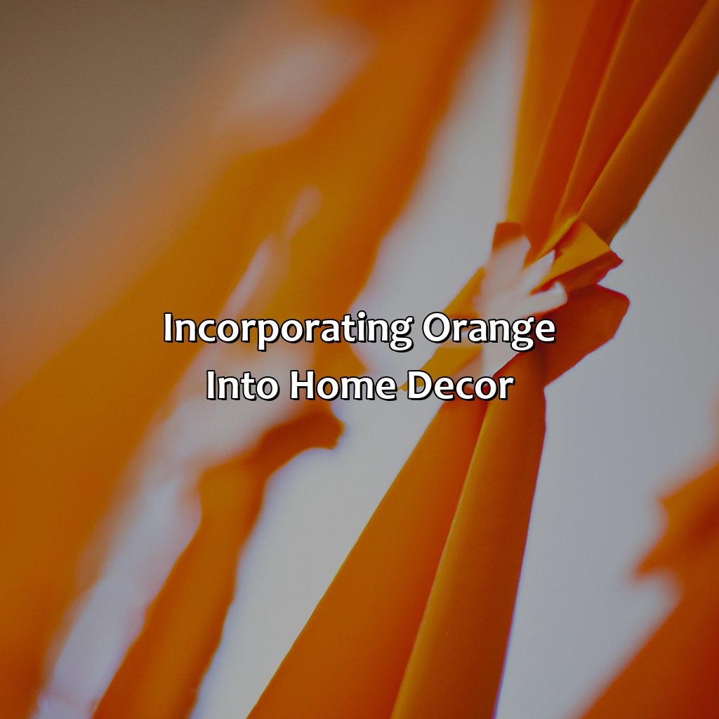 Incorporating Orange Into Home Decor  - What Colors Go With Orange, 