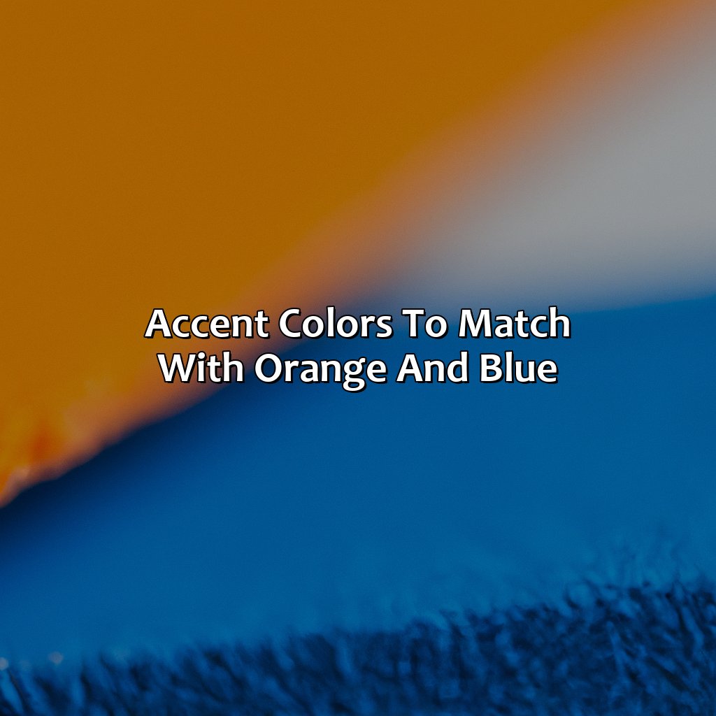 Accent Colors To Match With Orange And Blue  - What Colors Go With Orange And Blue, 