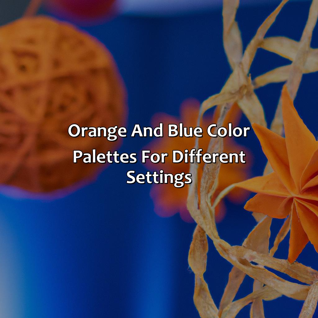 Orange And Blue Color Palettes For Different Settings  - What Colors Go With Orange And Blue, 