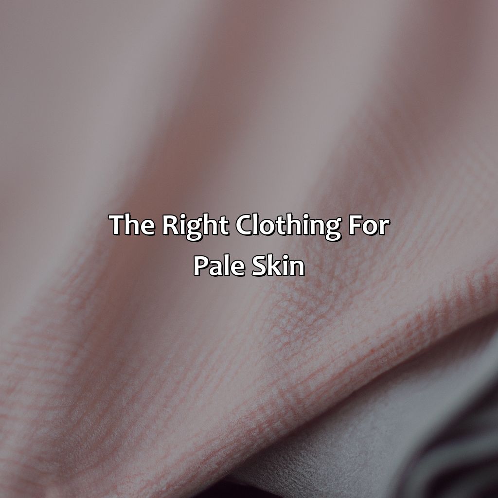 The Right Clothing For Pale Skin  - What Colors Go With Pale Skin, 