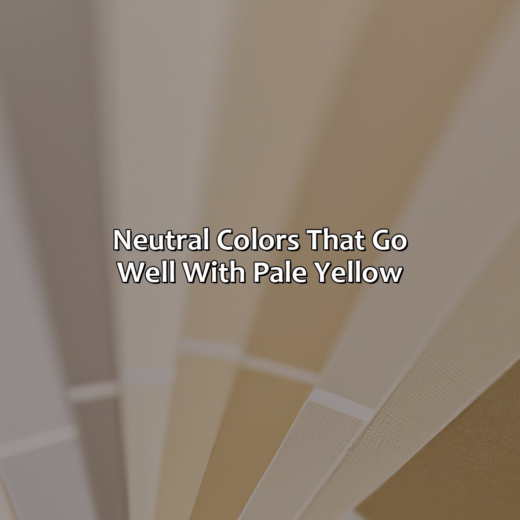 Neutral Colors That Go Well With Pale Yellow  - What Colors Go With Pale Yellow, 