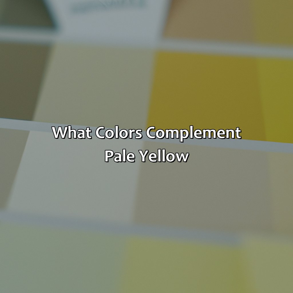What Colors Complement Pale Yellow  - What Colors Go With Pale Yellow, 