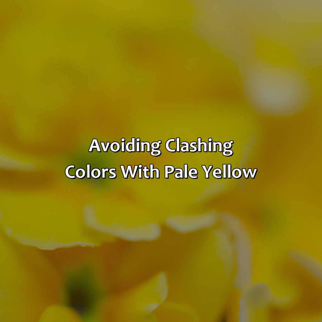 Avoiding Clashing Colors With Pale Yellow  - What Colors Go With Pale Yellow, 