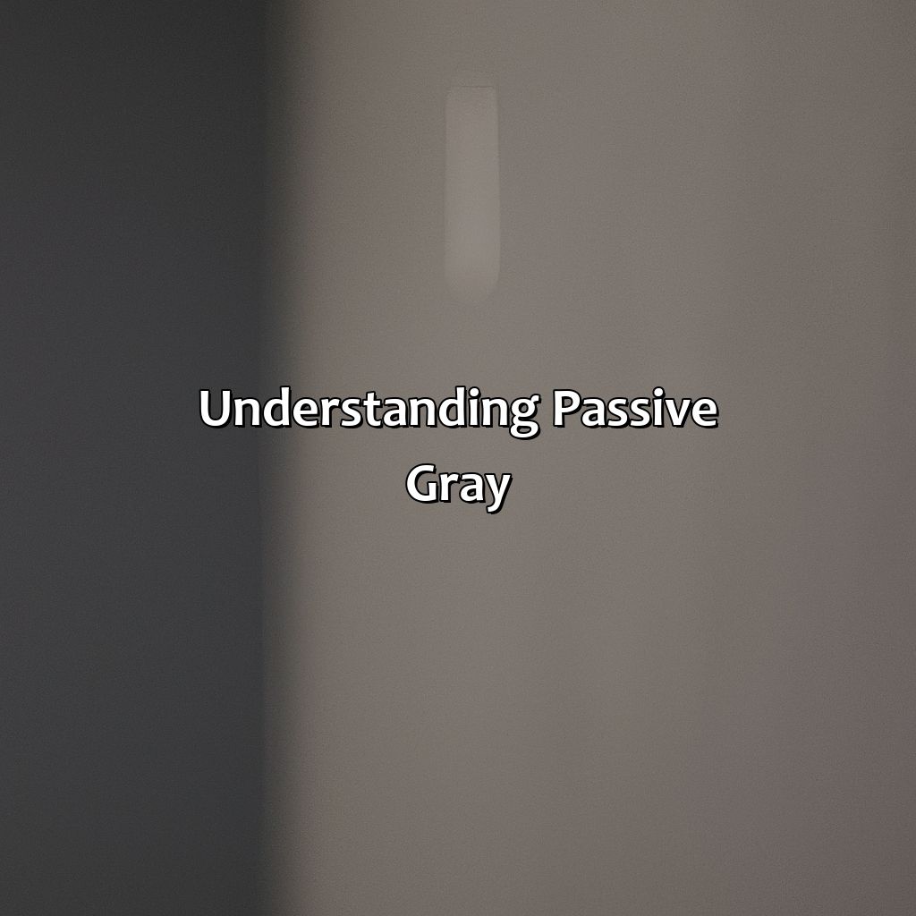 Understanding Passive Gray  - What Colors Go With Passive Gray, 
