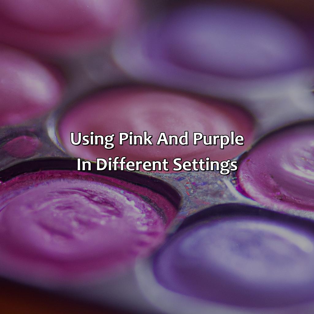 Using Pink And Purple In Different Settings  - What Colors Go With Pink And Purple, 