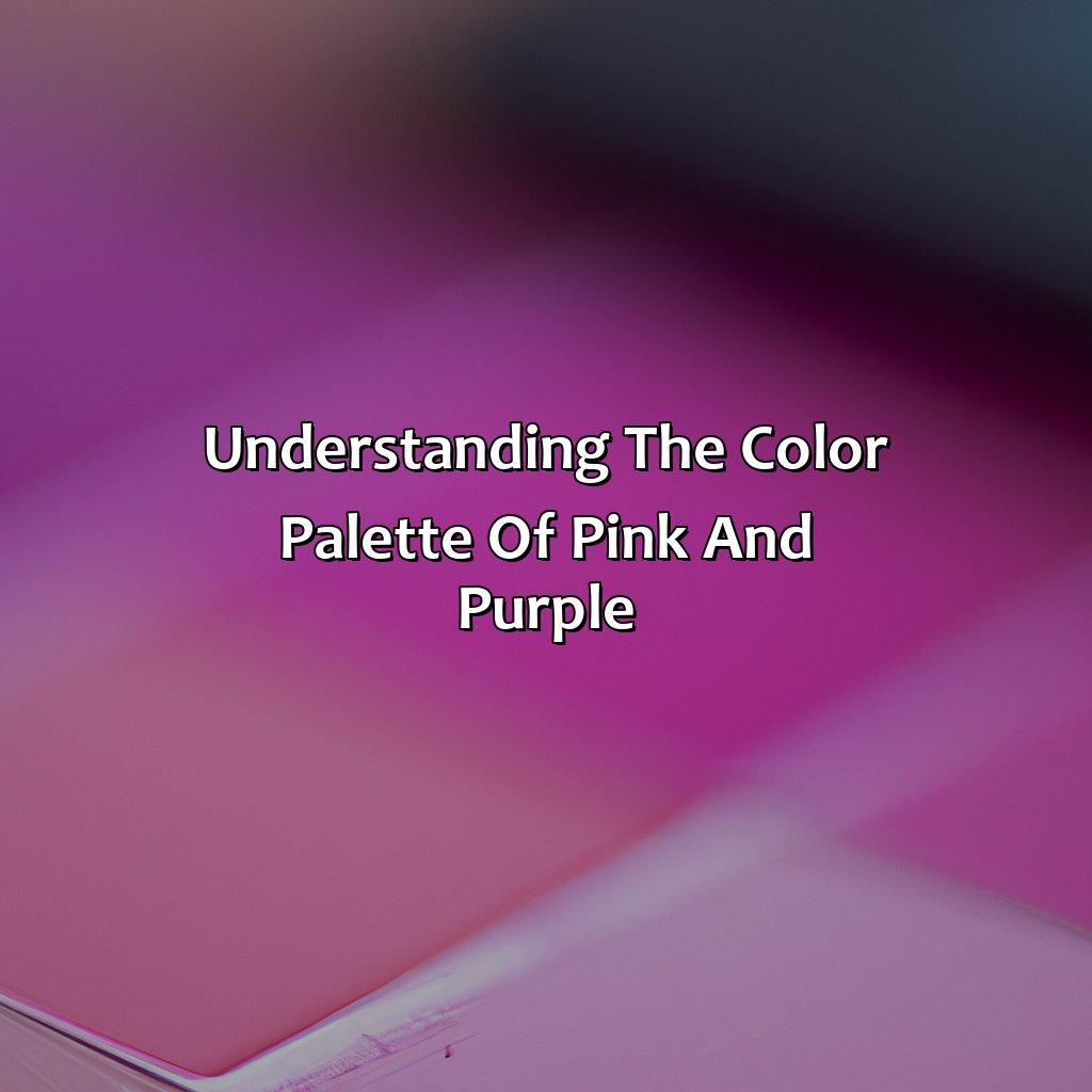 Understanding The Color Palette Of Pink And Purple  - What Colors Go With Pink And Purple, 