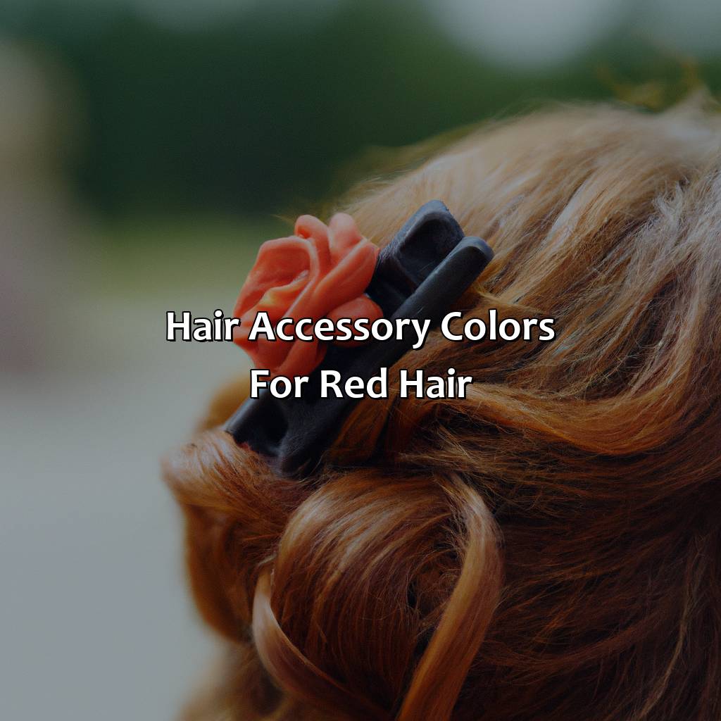 Hair Accessory Colors For Red Hair  - What Colors Go With Red Hair, 