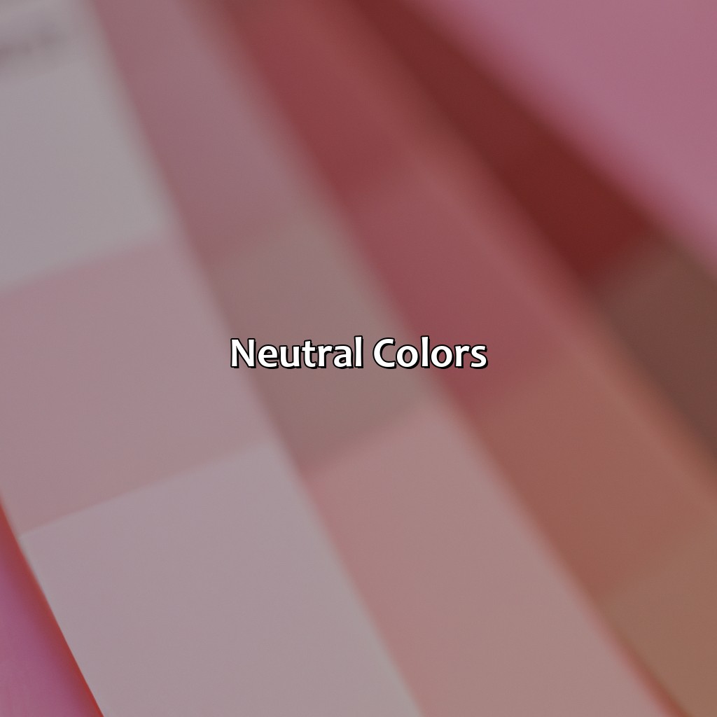 Neutral Colors  - What Colors Go With Salmon Pink, 