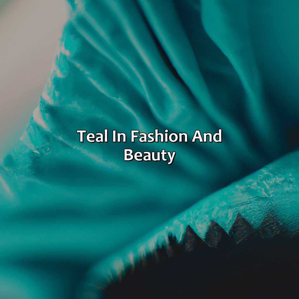 Teal In Fashion And Beauty  - What Colors Go With Teal, 