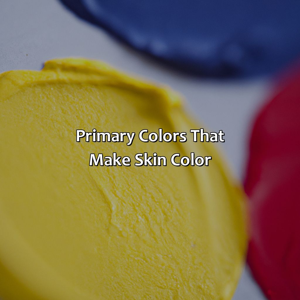 Primary Colors That Make Skin Color  - What Colors Make Skin Color, 