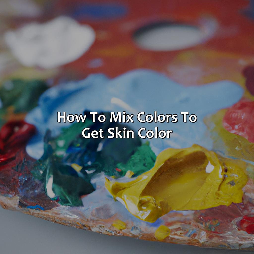 How To Mix Colors To Get Skin Color  - What Colors Make Skin Color, 