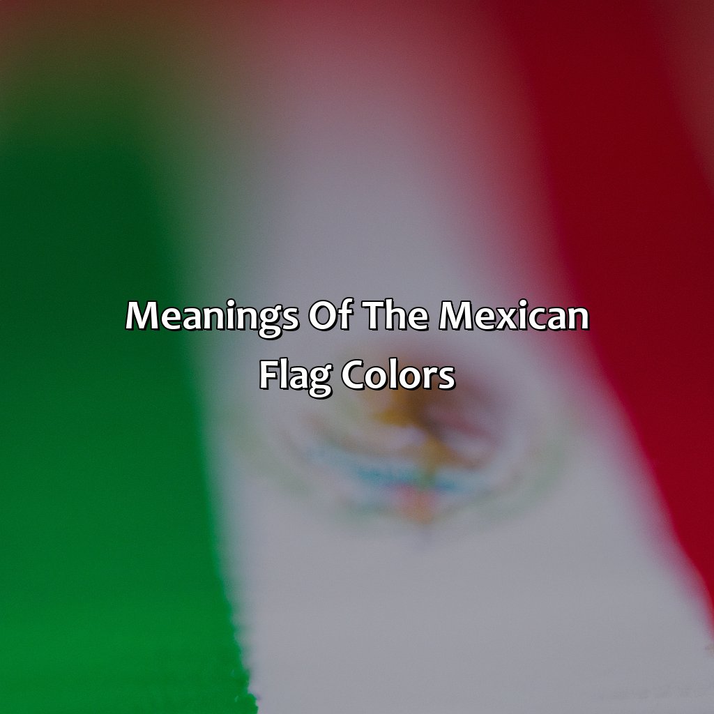 Meanings Of The Mexican Flag Colors  - What Do The Color Of The Mexican Flag Represent, 