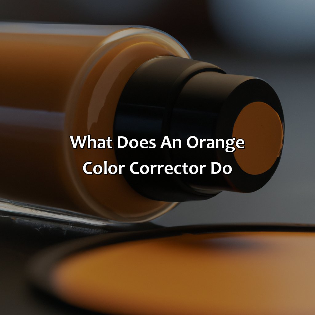 What Does An Orange Color Corrector Do?  - What Does Orange Color Corrector Do, 