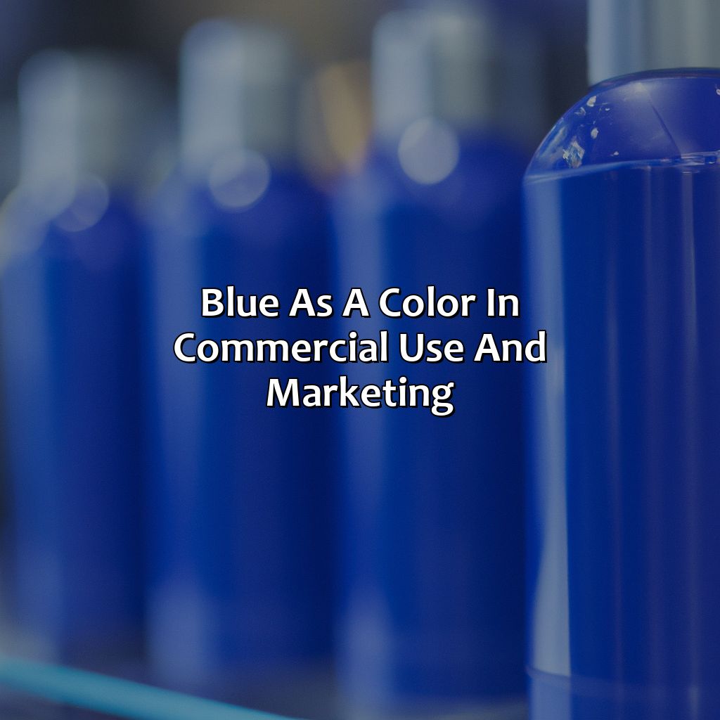 Blue As A Color In Commercial Use And Marketing  - What Does The Color Blue Mean?, 