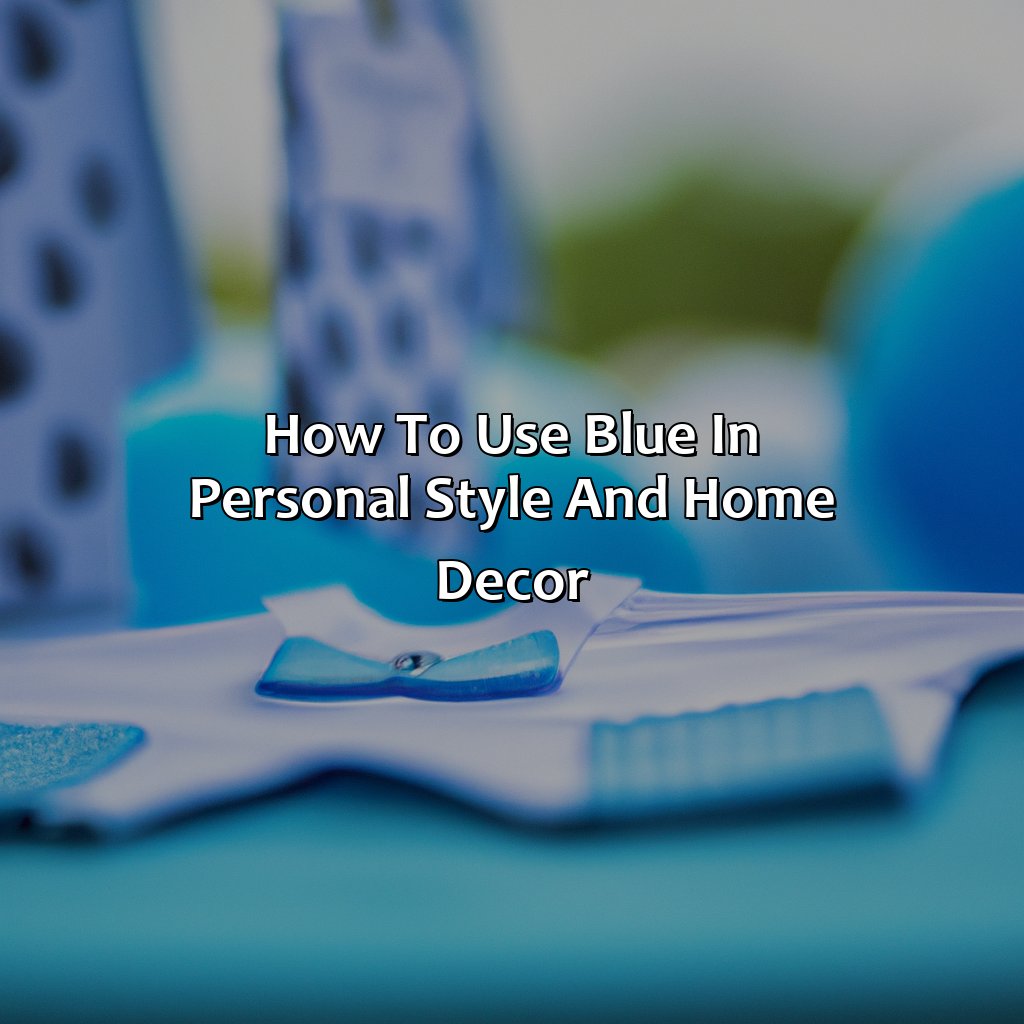 How To Use Blue In Personal Style And Home Decor  - What Does The Color Blue Mean?, 