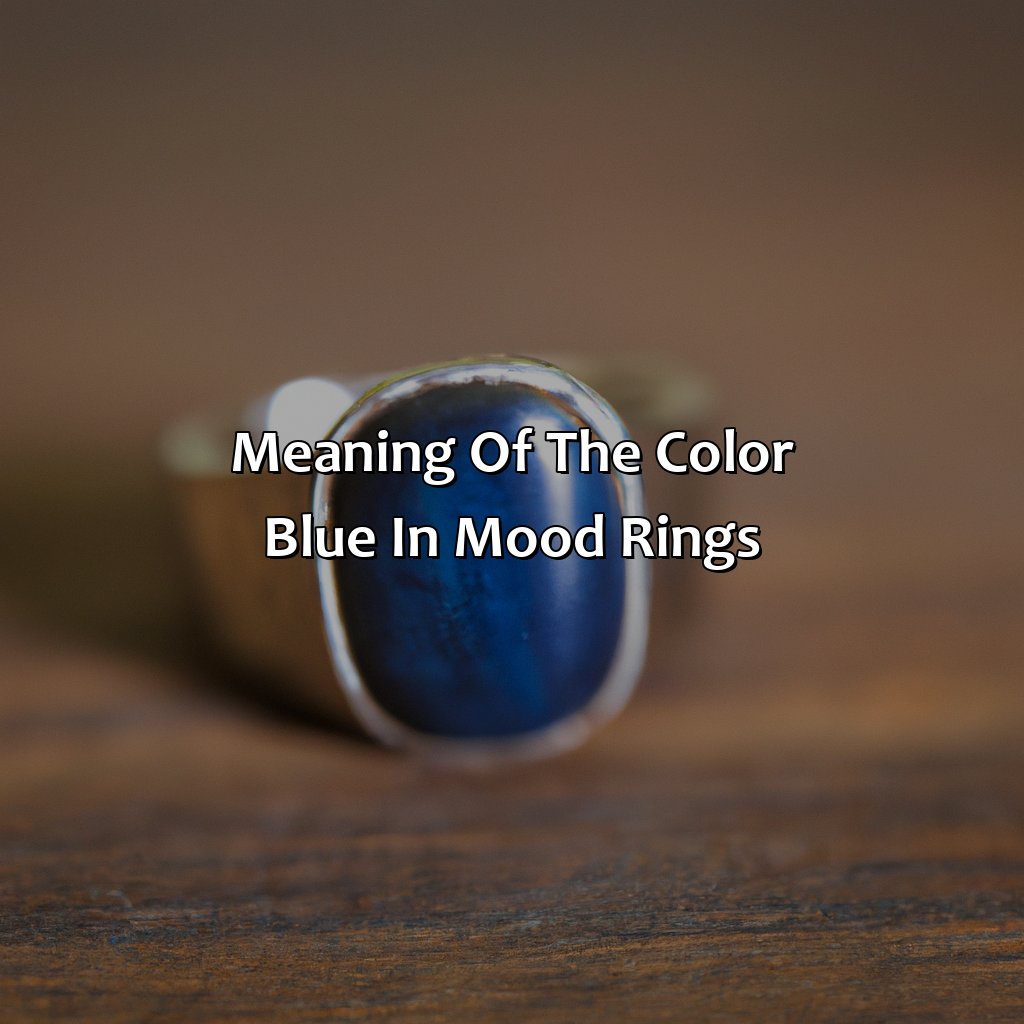 Meaning Of The Color Blue In Mood Rings  - What Does The Color Blue Mean In A Mood Ring, 