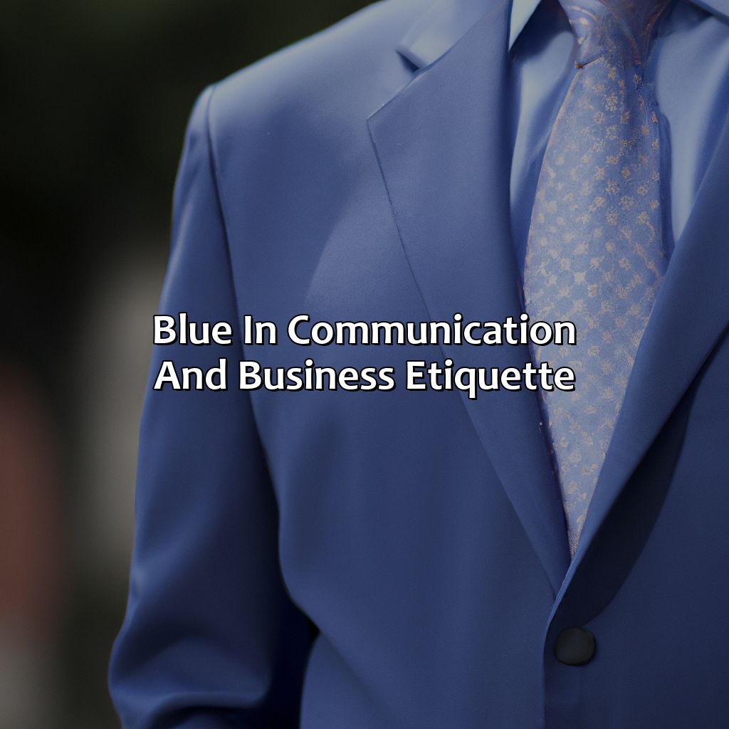 Blue In Communication And Business Etiquette  - What Does The Color Blue Mean In Business, 