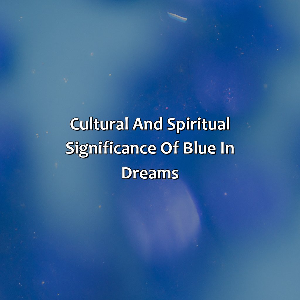 Cultural And Spiritual Significance Of Blue In Dreams  - What Does The Color Blue Mean In Dreams, 
