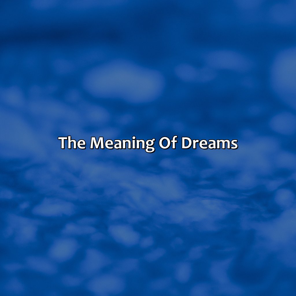 The Meaning Of Dreams  - What Does The Color Blue Mean In Dreams, 