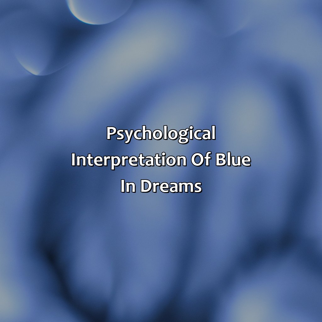 Psychological Interpretation Of Blue In Dreams  - What Does The Color Blue Mean In Dreams, 