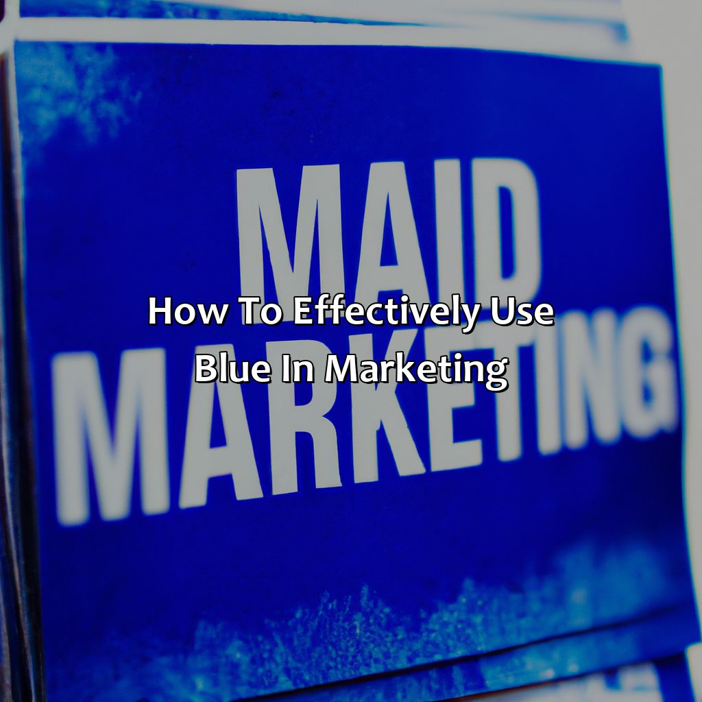 How To Effectively Use Blue In Marketing  - What Does The Color Blue Mean In Marketing, 