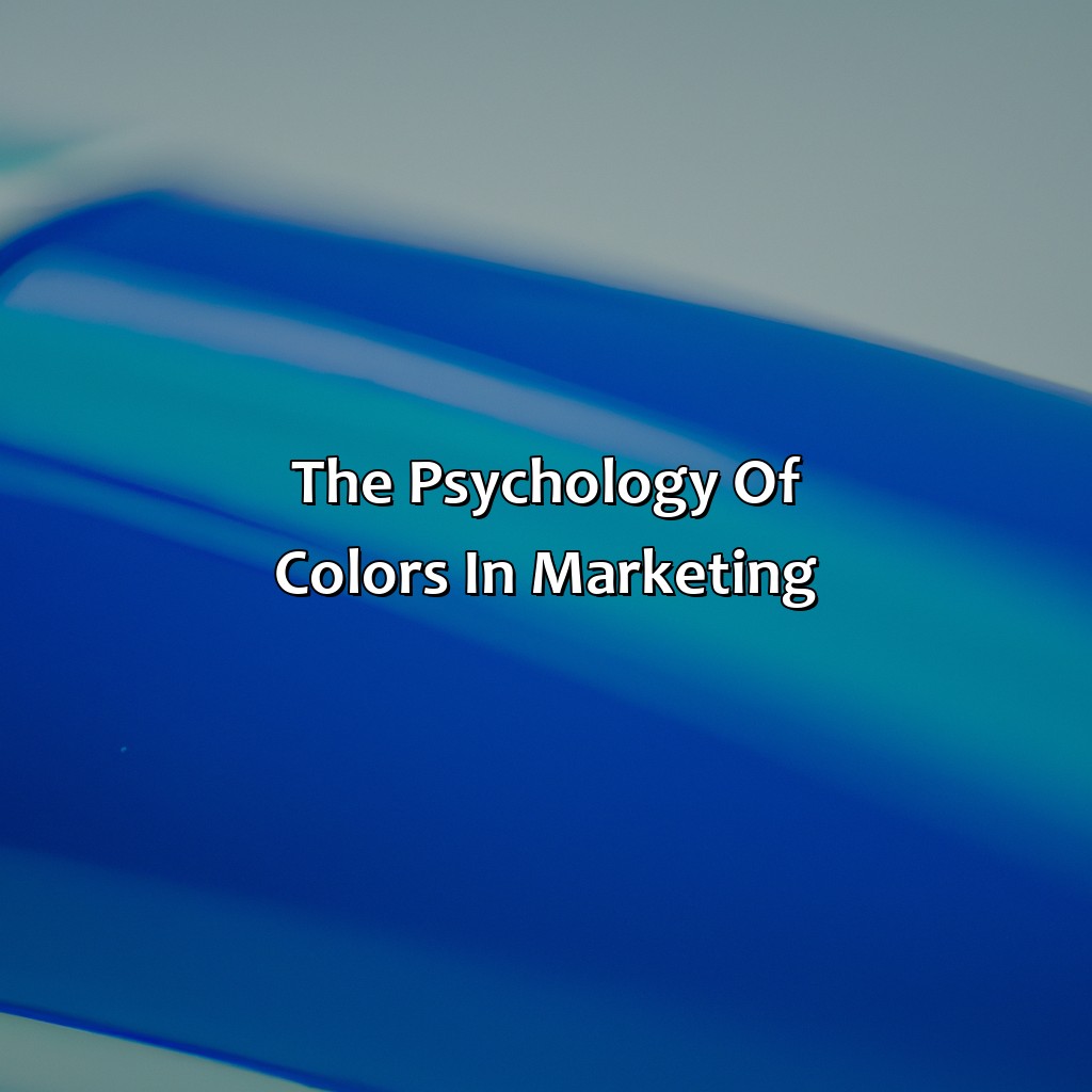 The Psychology Of Colors In Marketing  - What Does The Color Blue Mean In Marketing, 